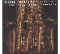 Claude Tissendier - Saxomania - & Spike Robinson