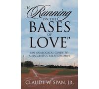 Claude W Span "Running on the Bases of Love" (Tascabile)