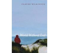 Claude Wilkinson World Without End (Tascabile)