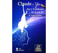 Claude y Yo: Ser y Colaborar en la era IA