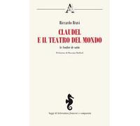 Claudel e il teatro del mondo. Le Soulier de satin