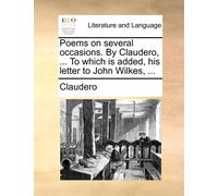 Claudero Poems on Several Occasions. by Claudero, ... to Which Is Ad (Tascabile)