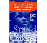Claudette Crawford-Brown Who Will Save Our Children? (Tascabile)