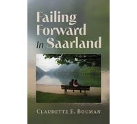 Claudette E Bouman Failing Forward In Saarland (Tascabile)