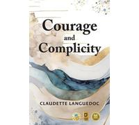 Claudette Languedoc Courage and Complicity (Tascabile)
