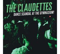 CLAUDETTES Dance Scandal At The Gymnasium (CD)