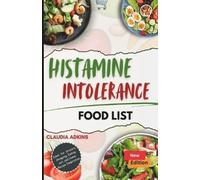Claudia Adkins Histamine Intolerance Food List (Tascabile)