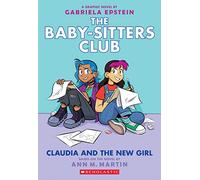 Claudia and the New Girl Volume 9 (The Babysitters Club Graphic Novel)