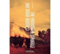 Claudia Andujar: The Yanomami Struggle