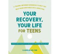 Claudia Black Your Recovery, Your Life for Teens (Tascabile)
