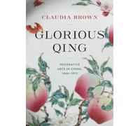 Claudia Brown Glorious Qing (Copertina rigida) Glorious Qing
