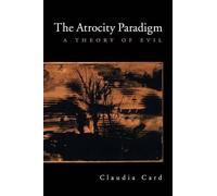 Claudia Card The Atrocity Paradigm (Tascabile)
