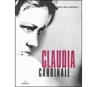Claudia Cardinale. Ediz. illustrata
