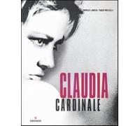Claudia Cardinale. Ediz. illustrata - Lancia Enrico, Melelli Fabio