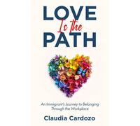 Claudia Cardozo Love Is the Path (Copertina rigida)