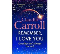 Claudia Carroll Remember, I Love You (Tascabile)