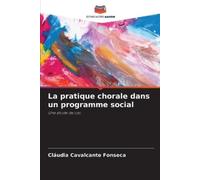 Cláudia Cavalcante Fonse La pratique chorale dans un programme soci (Tascabile)