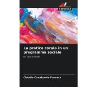 Cláudia Cavalcante Fonseca La pratica corale in un programma sociale (Tascabile)