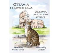 Claudia Cerulli Ottavia e i Gatti di Roma - Octavia and the C (Copertina rigida)