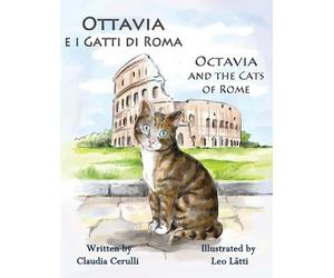 Claudia Cerulli Ottavia e i Gatti di Roma - Octavia and the C (Copertina rigida)