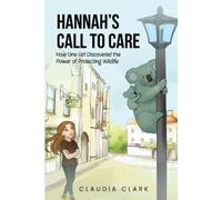 Claudia Clark Hannah's Call To Care (Tascabile)