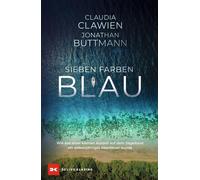 Claudia Clawien Sieben Farben Blau: Wie aus einer kleinen Auszeit au (Tascabile)