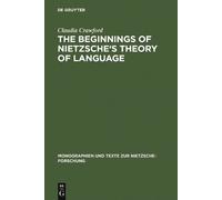 Claudia Crawfor The Beginnings of Nietzsche's Theory of Langu (Copertina rigida)