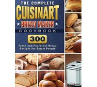 Claudia Croley The Complete Cuisinart Bread Maker Cookbook (Copertina rigida)