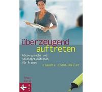 Claudia Croos-M Berzeugend Auftreten - Krpersprache Und Selbstprsentat (Digital)