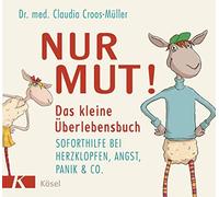 Claudia Croos-M Nur Mut Das kleine Überlebensbuch: Soforthil (Copertina rigida)