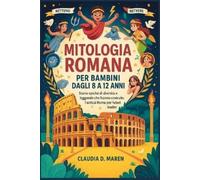 Claudia D Maren Mare Mitologia romana per bambini dagli 8 ai 12 ann (Tascabile)