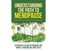 Claudia de la Cuesta Understanding the Path to Menopause: A New Pers (Tascabile)