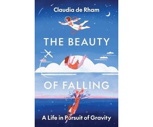 Claudia de Rham The Beauty of Falling (Copertina rigida)