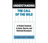 Claudia Durst Johnson Understanding The Call of the Wild (Copertina rigida)