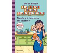 Claudia e il fantasma del telefono. Il Club delle baby-sitter. Vol. 2