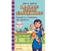 Claudia e il fantasma del telefono. Il Club delle baby-sitter. Vol. 2