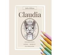 CLAUDIA - Entspannendes Alpaka-Malbuch für Erwachsene | Florale Buchstaben & Sanfte Motive personalisiert: 30 achtsame Ausmalmotive mit Alpakas und ... & meditatives Geschenk für Frauen persönlich