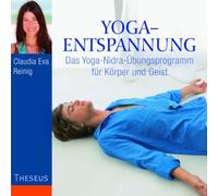 Claudia Eva Rei Yoga-Entspannung: Das Yoga-Nidra-Übungsprogramm für Kör (Hrbuch)