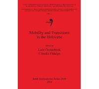 Cláudia Fidalgo Mobility and Transitions in the Holocene (Tascabile)