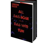 Claudia Franz S All das Böse, das wir tun: Thriller Sandrone Dazie (Tascabile)