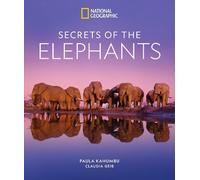 Claudia Geib Paula Kahumbu Secrets of the Elephants (Copertina rigida)