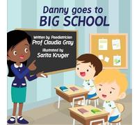 Claudia Gray Danny Goes to Big School (Tascabile)