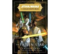 Claudia Gray Star Wars: The Fallen Star (The High Republic) (Copertina rigida)