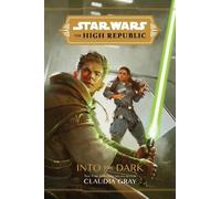 Claudia Gray Star Wars The High Republic: Into The Dark (Copertina rigida)