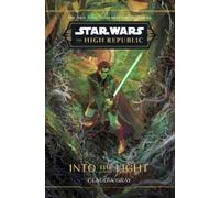 Claudia Gray Star Wars: The High Republic: Into the Light (Copertina rigida)