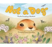 Claudia Guadalupe Martinez Laura Gonzalez Not a Dog (Copertina rigida)