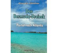 Claudia Günther Das Bermuda-Dreieck: Portal nach Atlantis (Tascabile)