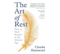 Claudia Hammond The Art of Rest (Tascabile)