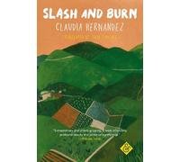 Claudia Hernández Slash and Burn (Tascabile)