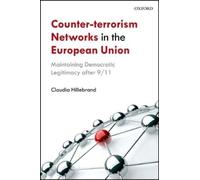 Claudia Hillebr Counter-Terrorism Networks in the European Un (Copertina rigida)